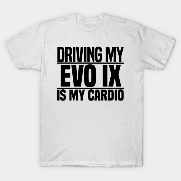 Driving my Evo IX is my cardio T-Shirt by BuiltOnPurpose